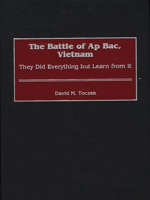 cover image of The Battle of Ap Bac, Vietnam